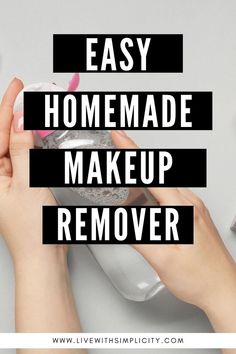 homemade makeup remover Makeup Removal Routine