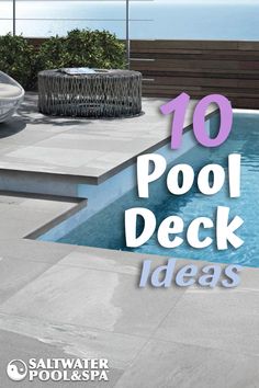 the words 10 pool deck ideas are in front of a swimming pool