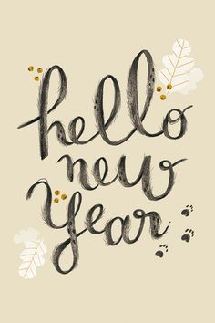 the words hello, new year written in black ink on a beige background with leaves