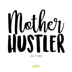 the word mother hustler written in black ink