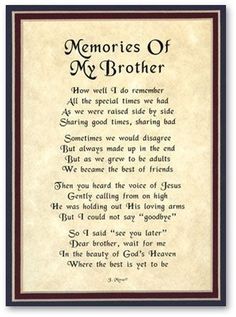 a poem written in black and white with the words memories of my brother on it