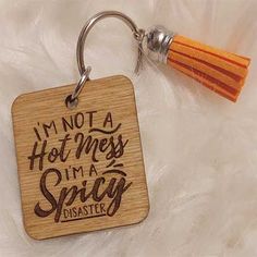 I'm not a hot mess | Wooden keychain | keychain | Adult humor | Bradleysisterskreations Laser Engraved Wood Keychains, Engraved Key Chains, Glowforge Keychain Ideas, Laser Engraved Keychain Ideas, Laser Engraved Wood Ideas, Quotes For Keychains, Laser Keychain Ideas, Wood Burning Keychain Ideas, Wooden Engraved Ideas