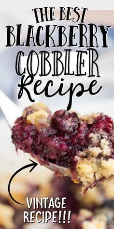 the best blackberry cobbler recipe is made with vintage crumbles and blueberries