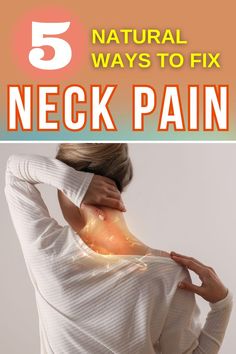 Woman grabbing her neck with glowing pain lines under the text '5 Natural Ways to Fix Neck Pain.