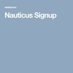 the text nauticus signup is shown in white on a light blue background