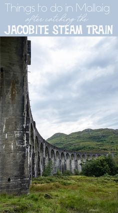 an old train bridge with the words things to do in mallaig, scotland