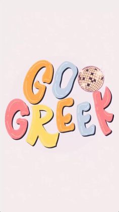 the word go greek is made up of colorful letters and an image of a cookie