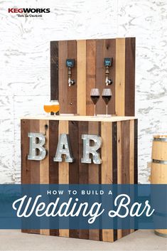 a bar made out of wooden pallets with the words how to build a wedding bar