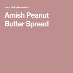 the words amish peanut butter spread are in white letters on a pink background with an image