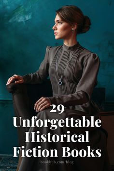 a woman sitting in a chair with the words, 29 unforgettable historical fiction books