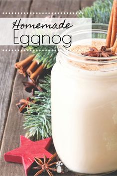 homemade eggnog in a mason jar with cinnamon sticks and star anise on the side