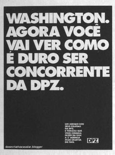 a black and white poster with the words washington agora voce vai ver como e duro ser concorrente da dpz