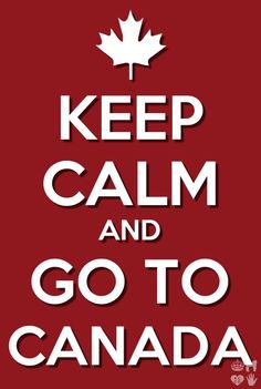 the words keep calm and go to canada