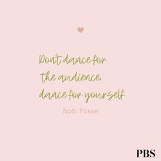 a pink background with the words don't dance for the audience, dance for yourself