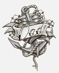 an anchor and rope tattoo design with the word dad on it's side, surrounded by flowers