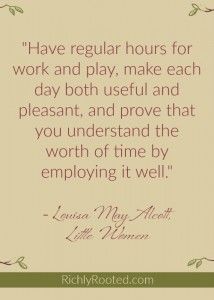 a quote that says, have regular hours for work and play make each day both useful and