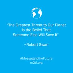 a quote from robert swan about the great threat to our planet