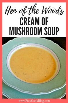 a bowl of cream of mushroom soup with text overlay that reads, here of the wools cream of mushroom soup