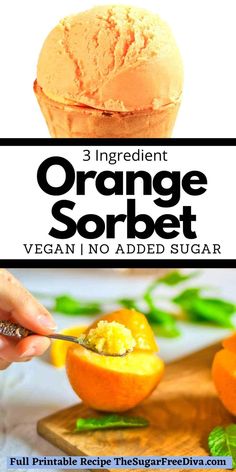 an orange sorbet is being spooned into it with the words, 3 ingredient orange sorbet vegan no added sugar