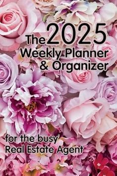 the 2020 weekly planner and organizer for the busy real estate agent, featuring pink flowers