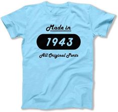 a blue t - shirt with the words made in 1971 all original parts on it