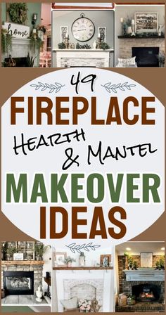 fireplace and mantle makeover ideas with text overlay that reads, fireplace hearth mantel makeover ideas