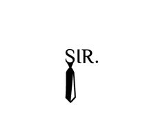 the word sir is written in black on a white background with an image of a tie