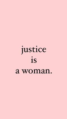 the words justice is a woman on a pink background