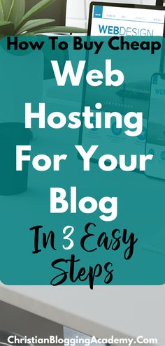 a desk with a laptop and monitor on it that says how to buy cheap web hosting for your blog in 3 easy steps