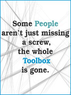 some people aren't just missing a screw, the whole toolbox is gone