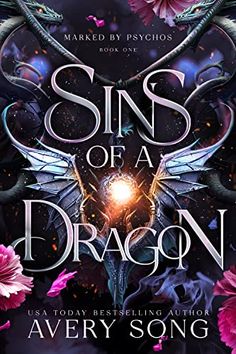 a book cover for the novel sin of a dragon by averysong, with flowers and