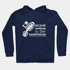 I'm running because walking is too mainstream - Running Motivation - Hoodie | TeePublic Motivational Hoodies, Running Motivation, Hoodie Design, Hoodies Men, Walking, Running