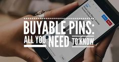 someone holding their cell phone with the text buyable pins all you need to know