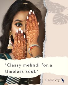 a woman holding her hands up to her face with the words classy mehndi for