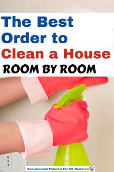 woman with gloves on is cleaning her house room by room using a green spray bottle Cleaning House Checklist, Room By Room Cleaning Checklist, Room Cleaning Checklist, Deep Cleaning House Checklist, Clean Room Checklist, Daily Cleaning Checklist, House Checklist, Room Checklist, Deep Cleaning Checklist