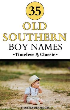 a baby sitting on the ground wearing a hat and suspenders with text overlay that reads 35 old southern boy names