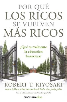 Por qué los ricos se vuelven más ricos: ¿Qué es realmente la educación financiera? (Clave) Libro Debolsillo Debolsillo, Economía, Libro SacrificioShop sacrificioshop.com Spain A Coruña 8466355413 10.40 Por qué los ricos se vuelven más ricos: ¿Qué es realmente la educación financiera? (Clave) - Default Title Robert T Kiyosaki, Quotes Dream, Personal Finance Books, Inspirational Books To Read, Life Quotes Love, Robert Kiyosaki, Finance Books, Get Out Of Debt, Financial Education