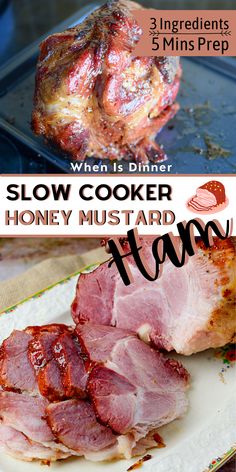 the ingredients for slow cooker honey mustard ham are shown in three different pictures, one is