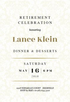 a white and gold wedding reception card with the words, retirement celebration honoring lance klen dinner & desserts