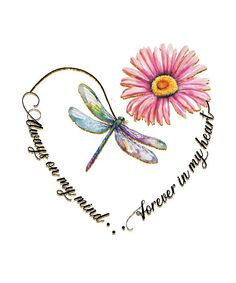 a pink flower with a dragonfly on it and the words forever in my heart