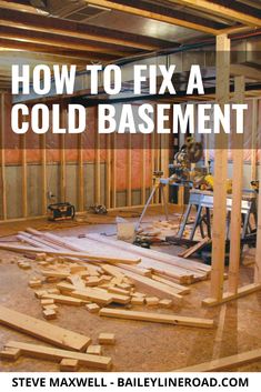 an unfinished basement with the words how to fix a cold basement