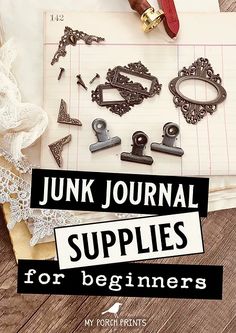 junk journal supplies for beginners on top of a wooden table with text overlay that reads junk journal supplies for beginners