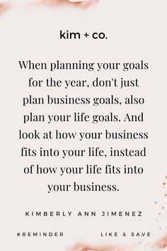 a quote that says kim + co when planning your goals for the year, don't just plan your life goals