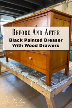 a wooden dresser with the words before and after black painted dresser with wood drawers on it