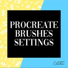 the words procreate brush tutors are in white letters on a blue and yellow background