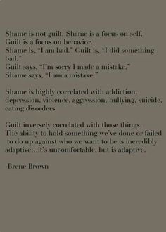 Quotes About Shame And Guilt, Quotes About Guilt And Shame, Quotes For Guilt, Shame Brene Brown, Shame Vs Guilt, Brene Brown Shame, Guilt Shame, Shame And Guilt, Guilt And Shame