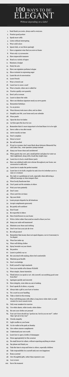 100 Ways to be Elegant (Without depending on a label) #Elegance Credit is due to whomever made this. I simply compiled it. Daglig Motivation, Outfit Elegant, Etiquette And Manners, Quotes Famous, Self Care Activities, Life Coaching, Life Advice