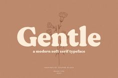 an old fashioned font with flowers on the front and bottom, that says gentle in white