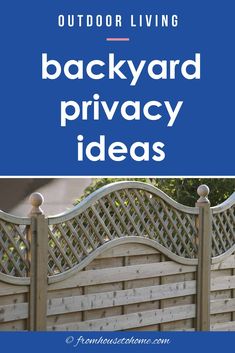 an outdoor living backyard privacy idea with text overlay that reads, outdoors living backyard privacy ideas