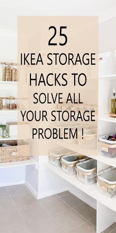 the words 25 smart ikea storage hacks you cannot't afford to miss